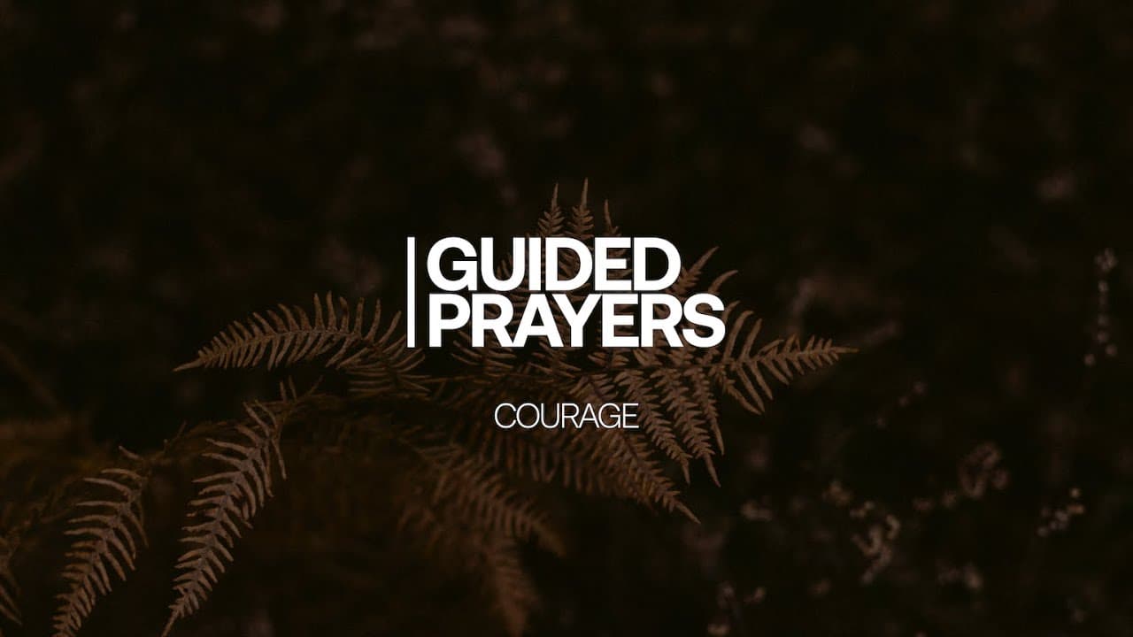 Find Your Courage | Guided Prayers