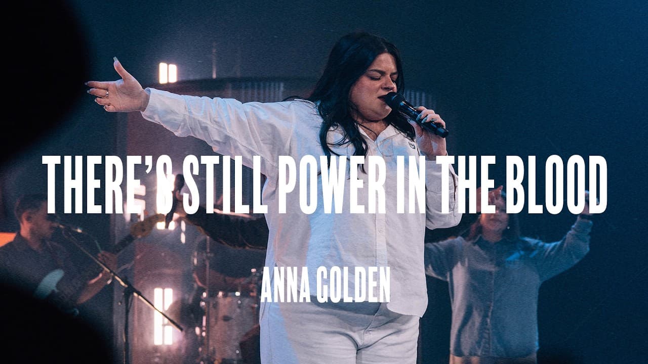 Theres Still Power In The Blood | Anna Golden | City Light Worship