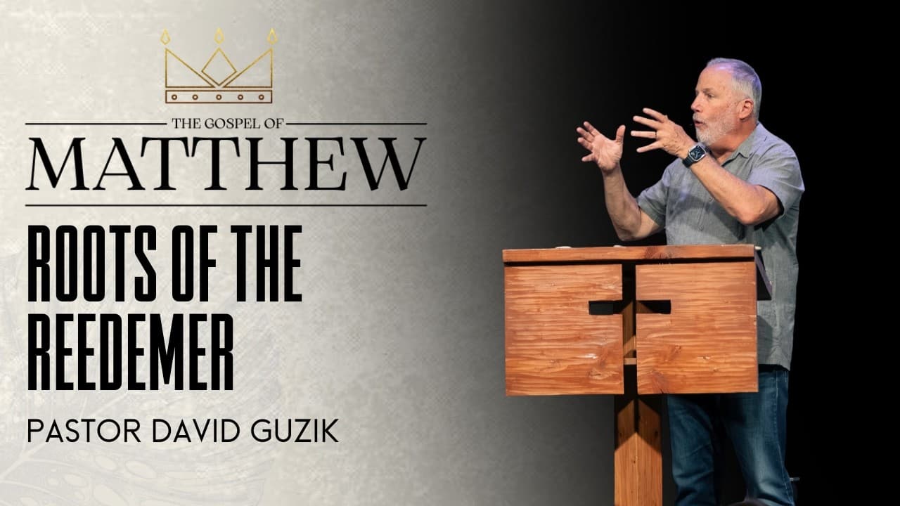 Matthew 1:1-17 || Roots of the Redeemer