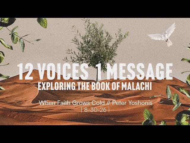 Malachi: When Faith Grows Cold // Peter Yoshonis