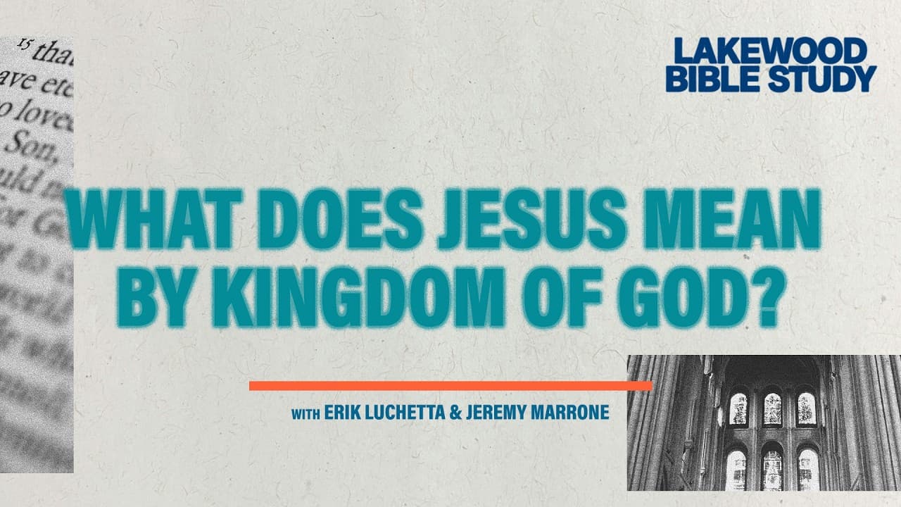 What does Jesus mean by Kingdom of God? | Erik Luchetta and Jeremy Marone