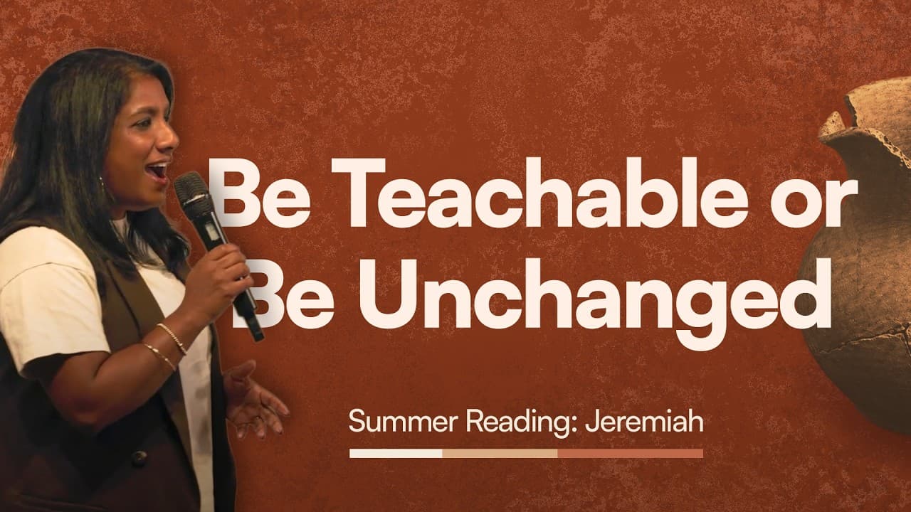 Be Teachable or Be Unchanged // Jeremiah 13 - 15 // Amreitha Jeeva