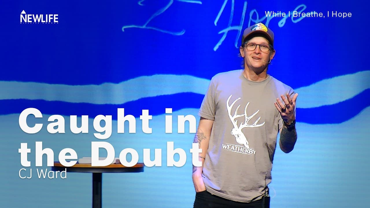 Caught in the Doubt | While I Breathe I Hope | CJ Ward