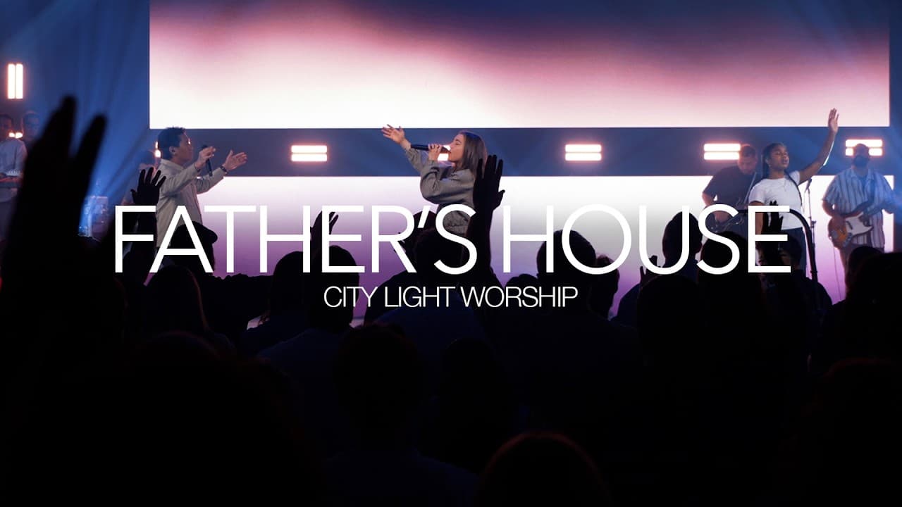 Father's House | City Light Worship