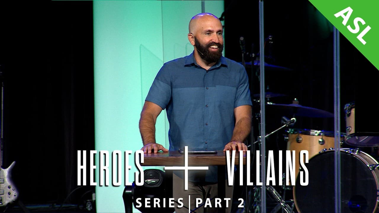 Heroes & Villains | Pt.2 - Elijah vs. Ahab & Jezebel (w/ASL interpretation)