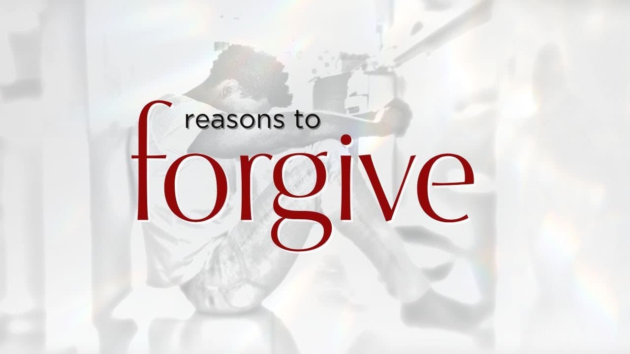 Reasons to Forgive | John Ortberg