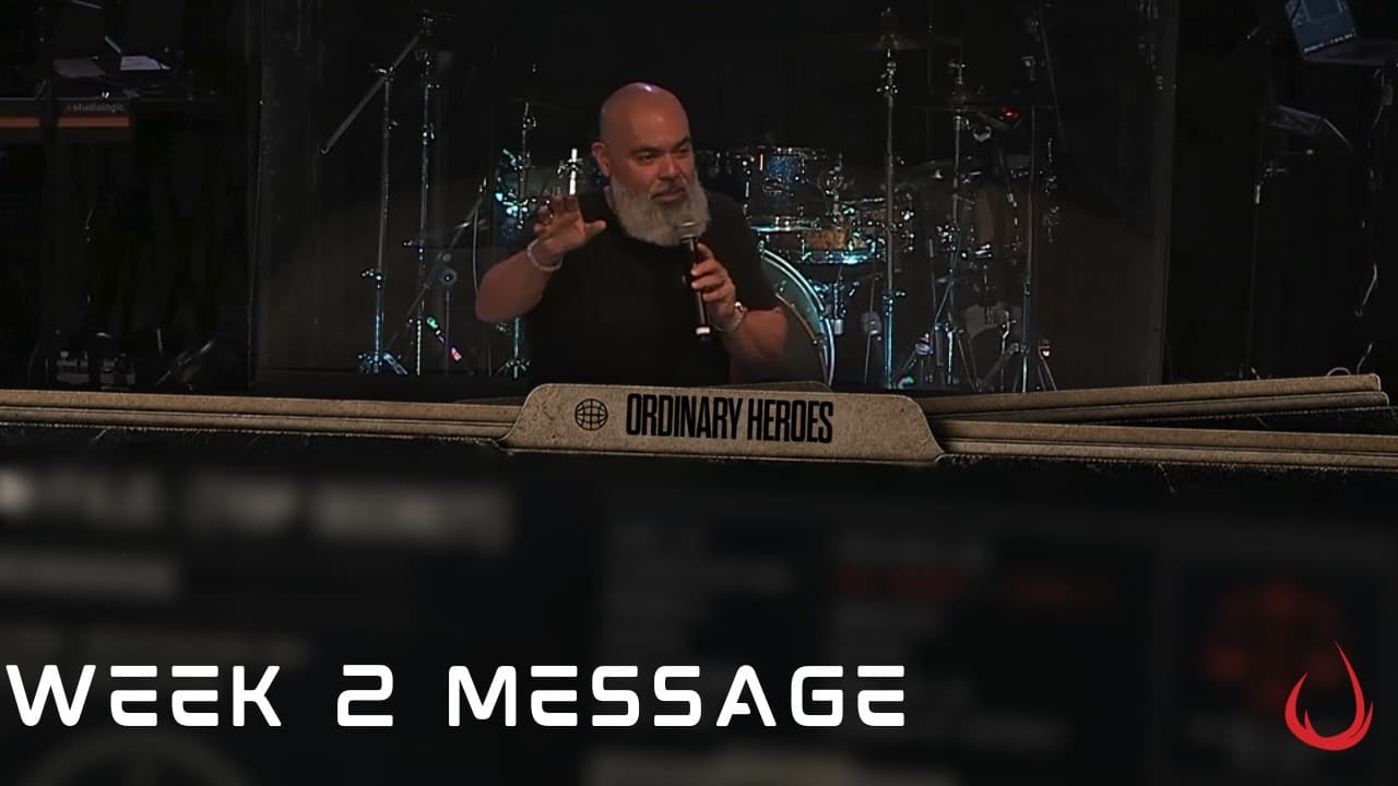 Ordinary Heroes | Week 2 Message