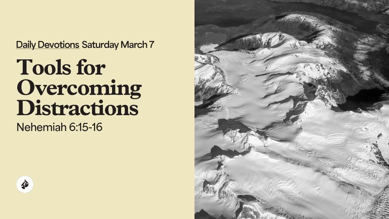 Tools for Overcoming Distractions – Daily Devotional