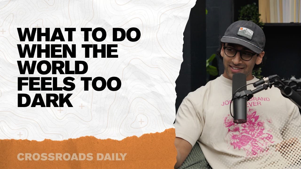 What To Do When The World Feels Too Dark | John 1