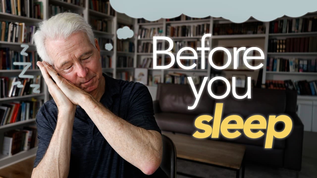 The Right Way to Go to Sleep - Dr. John Ortberg